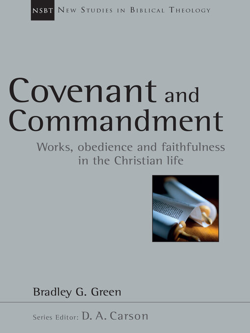 Title details for Covenant and Commandment: Works, Obedience and Faithfulness in the Christian Life by Bradley G. Green - Available
